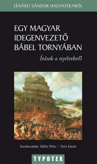 Lénárd Sándor - Egy magyar idegenvezető Bábel tornyában