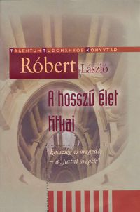 Róbert László - A hosszú élet titka
