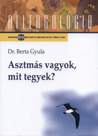 Dr. Berta Gyula - Asztmás vagyok, mit tegyek?