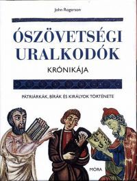 John Rogerson - Ószövetségi uralkodók krónikája