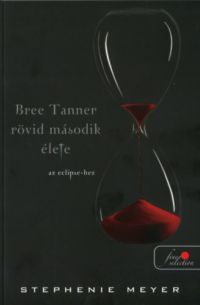 Stephenie Meyer - Bree Tanner rövid második élete - az eclipse-hez