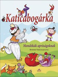 Gönczöl Andrea - Katicabogárka - Mondókáskönyv apróságoknak