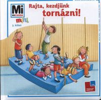  - Rajta, kezdjünk tornázni! - Mi micsoda Mini