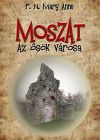 Moszat - Az ősök városa