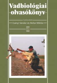 Csányi Sándor; Heltai Miklós (szerk.) - Vadbiológiai olvasókönyv