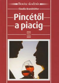 Claudia Brandstätter - Pincétől a piacig