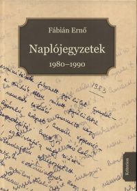 Fábián Ernő - Naplójegyzetek 1980-1990