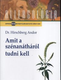 Dr. Hirschberg Andor - Amit a szénanátháról tudni kell