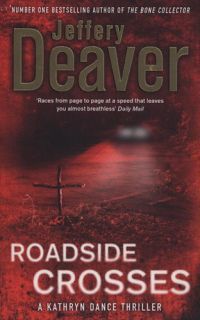 Jeffery Deaver - Roadside Crosses