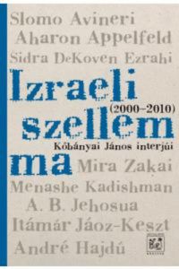 Kőbányai János - Izraeli szellem ma (2000-2010)