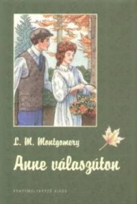 Lucy Maud Montgomery - Anne válaszúton