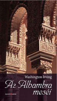 Washington Irving - Az Alhambra meséi