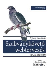 Jeffrey Zeldman; Ethan Marcotte - Szabványkövető webtervezés