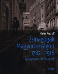 Klein Rudolf - Zsinagógák Magyarországon 1782-1918
