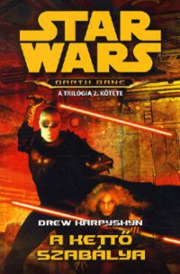 Drew Karpyshyn - A kettő szabálya - Stars Wars - Darth Bane