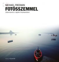 Michael Freeman - Fotósszemmel 