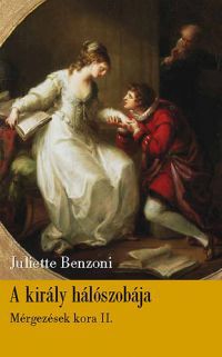 Juliette Benzoni - A király hálószobája  