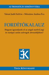 Várnai Judit Szilvia; Mészáros Andrea Éva - Fordítókalauz