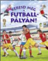 Keresd meg a futballpályán!