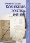 Közlekedés, politika, 1945-1989