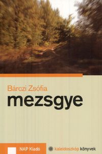 Bárczi Zsófia - Mezsgye