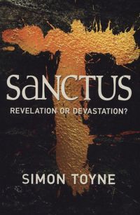 Simon Toyne - Sanctus - Revelation or Devastation?