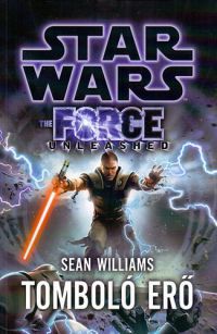 Sean Williams - Star Wars - Tomboló erő