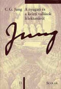 Carl Gustav Jung - A nyugati és a keleti vallások lélektanáról