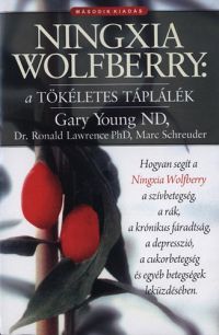 dr. Lawrence R. PhD; Schreuder M.; Young G. ND - Ningxia Wolfberry: a tökéletes táplálék