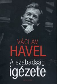 Václav Havel - A szabadság igézete