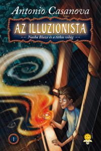 Antonio Casanova - Az illuzionista - Nasha Blaze és a titkos világ