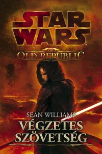 Sean Williams - Star Wars: Végzetes szövetség
