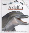 A delfin - Kis felfedező zsebkönyvek 28.
