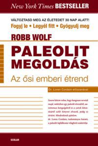 Robb Wolf - Paleolit megoldás