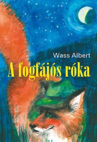 Wass Albert - A fogfájós róka