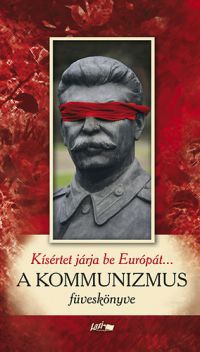  - Kísértet járja be Európát... - A kommunizmus füveskönyve