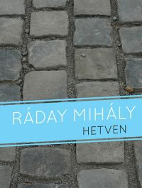  - Hetven - Köszöntjük a 70 éves Ráday Mihályt 