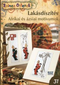 Gulázsi Aurélia (szerk.) - Lakásdíszítés - Afrikai és ázsiai motívumok