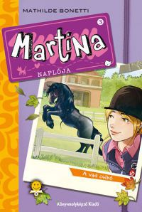Mathilde Bonetti - Martina naplója - A vad csikó