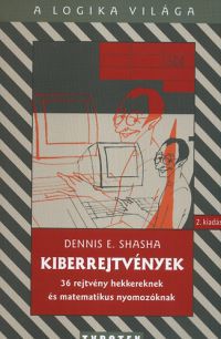 Dennis Shasha - Kiberrejtvények - 36 rejtvény hekkereknek és matematikus-nyomozóknak