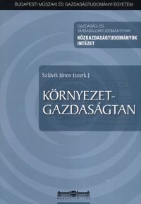 Szlávik János (szerk.) - Környezetgazdaságtan