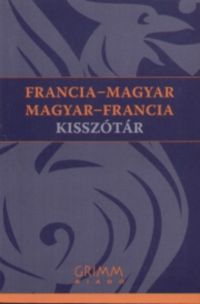 Pálfy Mihály (Szerk.) - Francia-Magyar, Magyar-Francia kisszótár