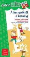 A hangzóktól a betűkig - Bevezető gyakorlatok olvasástanuláshoz 6-8 éveseknek