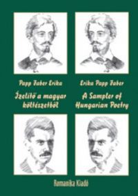 Papp Faber Erika - Ízelítő a magyar költészetből - A Sampler of Hungarian Poetry - Magyar és Angol nyelven 