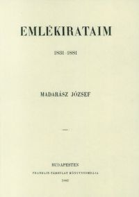 Madarász József - Emlékirataim, 1831-1881