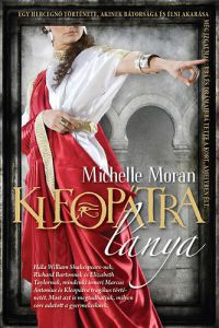 Michelle Moran - Kleopátra lánya