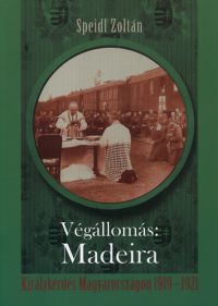 Speidl Zoltán - Végállomás: Madeira 