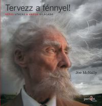 Joe McNally - Tervezz a fénnyel - Képes utazás a vakuk világába