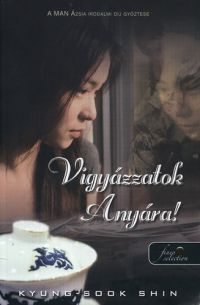 Shin Kyung-Sook - Vigyázzatok Anyára