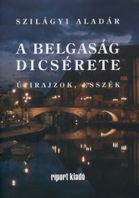 Szilágyi Aladár - A belgaság dicsérete